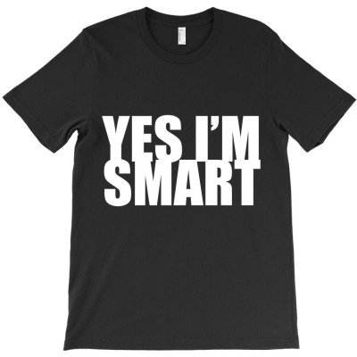 Yes I'm Smart T-shirt Designed By Manish Shah
