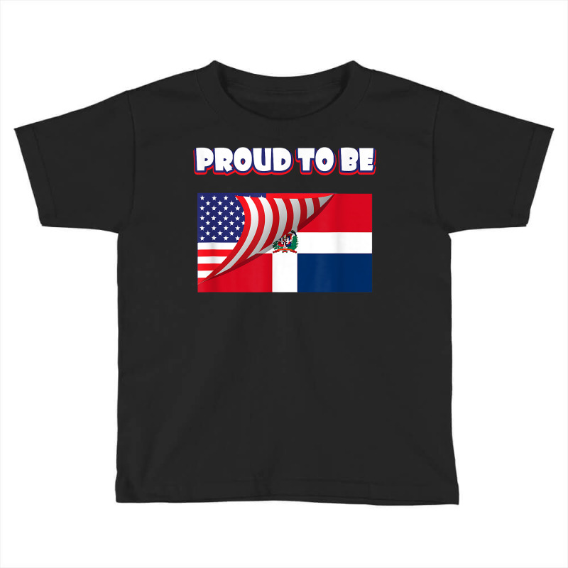 Proud To Be Dominican And American Flag July 4th T Shirt Toddler T-shirt by kalerttjay | Artistshot