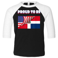 Proud To Be Dominican And American Flag July 4th T Shirt Toddler 3/4 Sleeve Tee | Artistshot