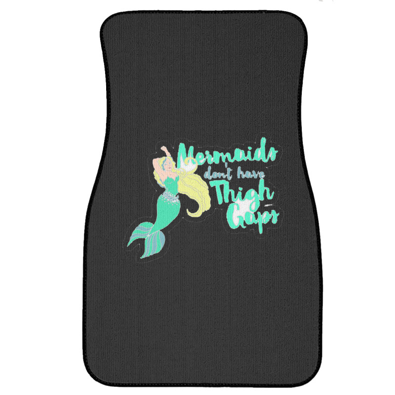 Mermaids Don T Have Thigh Gaps 22219656 Front Car Mat | Artistshot