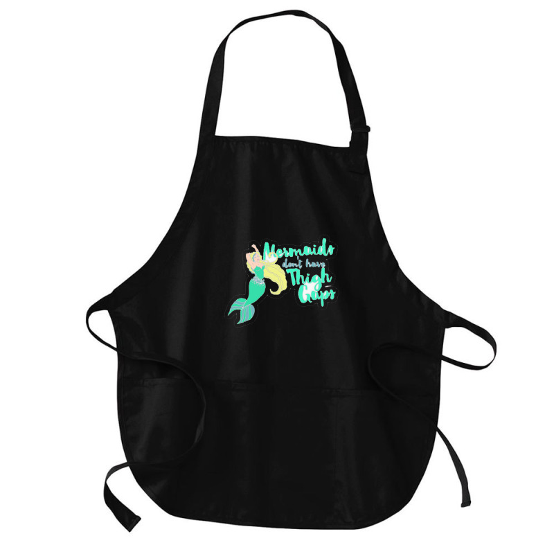 Mermaids Don T Have Thigh Gaps 22219656 Medium-length Apron | Artistshot