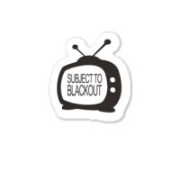 Subject To Blackout Sticker | Artistshot