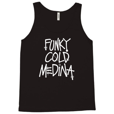 Funky Cold Medina Tank Top Designed By Wowotees