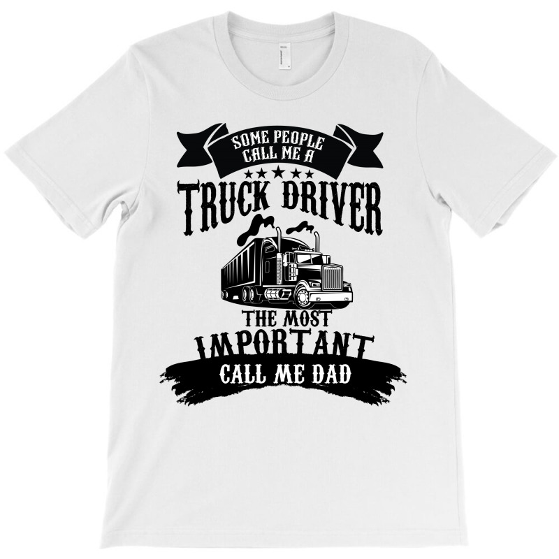 trofast repertoire Litterær kunst Custom Some People Call Me A Truck Driver T-shirt By Costom - Artistshot