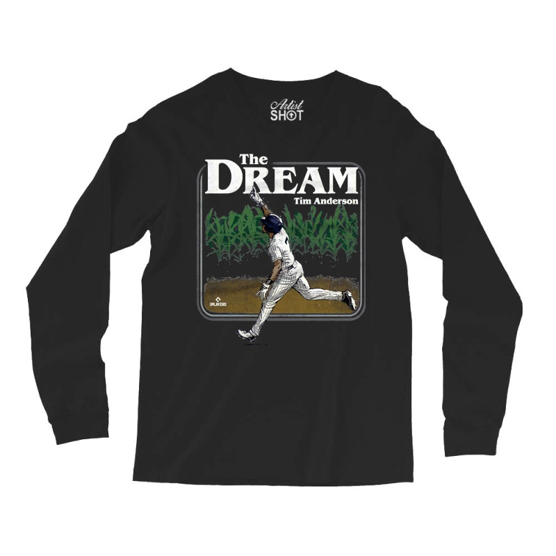 The Dream Tim Anderson Funny Gift Long Sleeve Shirts by ArtistKyleigh | Artistshot