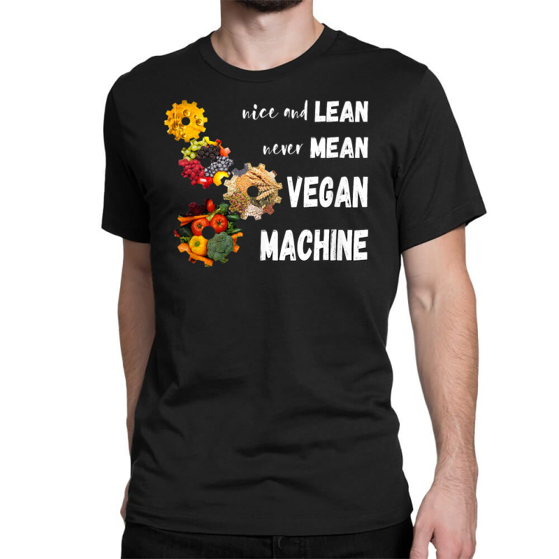 Lean Never Mean Vegan Machine Funny Classic T-shirt. By Artistshot
