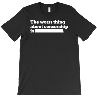 Worst Thing About Censorship T-shirt Designed By Andini Aprianty