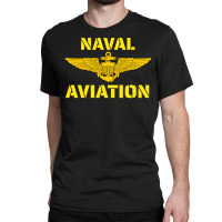 Naval Aviation At Its Best. Perfect For Military Veterans. Pullover Ho Classic T-shirt | Artistshot