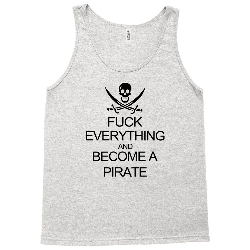Fuck Everything And Become A Pirate Black Womens Tank Top - TeeHex