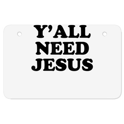 Funny Y'all Need Jesus Y'all You All Need Jesus Design T Shirt Atv ...