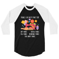 Things I Do In Funny Sewing Machine Quilting Tools Quilter Premium T S 3/4 Sleeve Shirt | Artistshot