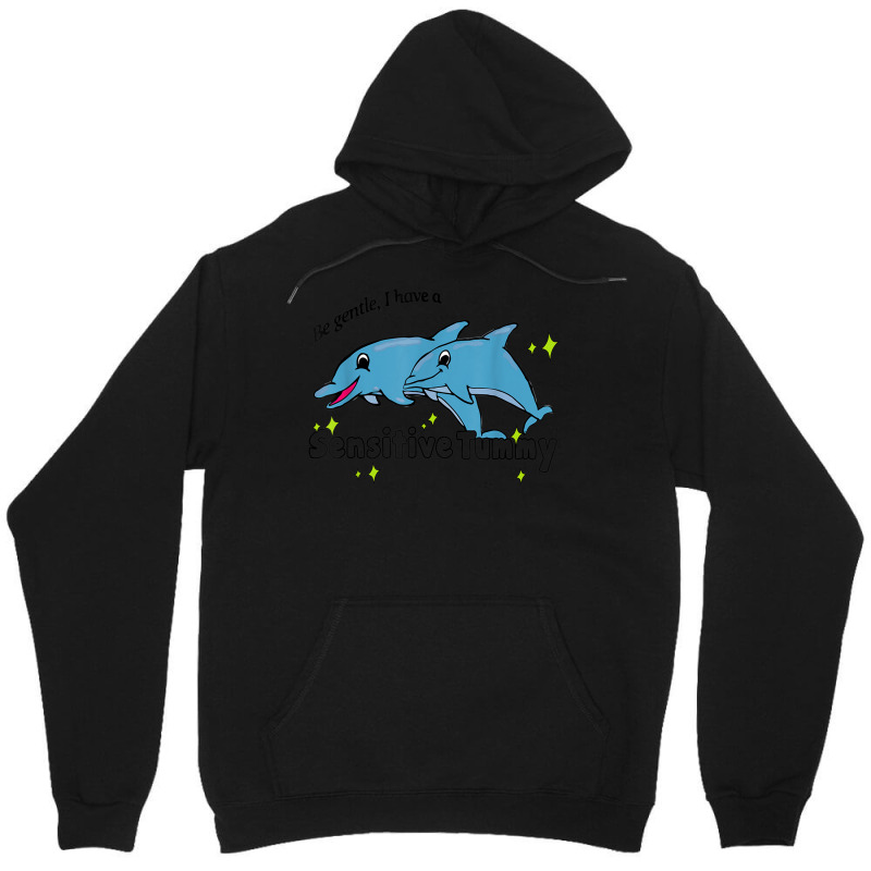 Be Gentle I Have A Sensitive Tummy Unisex Hoodie by Hoang95 | Artistshot