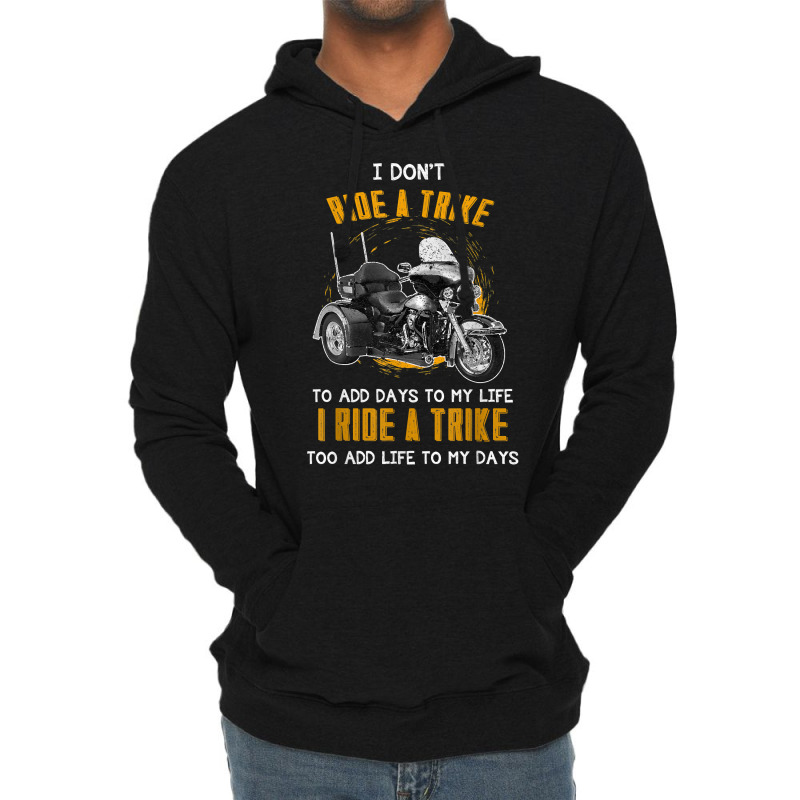 Triker Three Wheeler Motortrike Gift I Ride A Trike T Shirt Lightweight Hoodie by BrunkeMiaysia | Artistshot