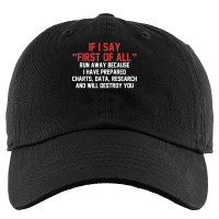 If I Say First Of All Run Away Because I Have Prepared T Shirt Kids Cap | Artistshot