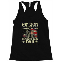 Veteran Day My Son Wears Combat Boots Proud Military Dad T Shirt Racerback Tank | Artistshot