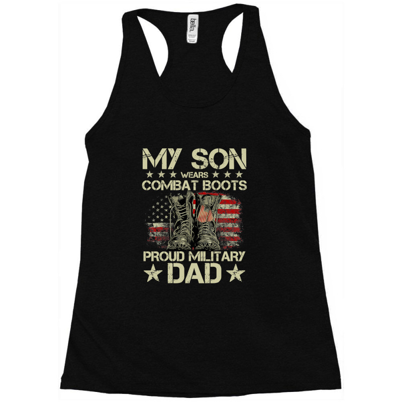 Veteran Day My Son Wears Combat Boots Proud Military Dad T Shirt Racerback Tank by Adriana_Torquemada | Artistshot