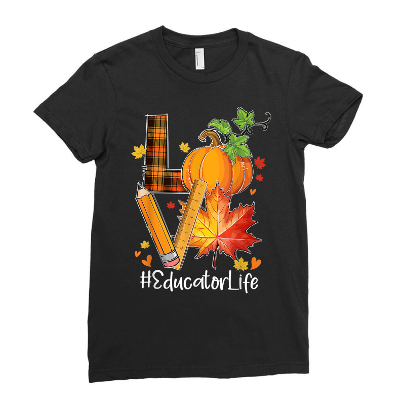 Love Educator Life Fall Leaves Autumn Season Pumpkin T Shirt Ladies Fitted T-Shirt by yepesfoloudeni | Artistshot