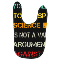 Your Inability To Grasp Science Is Not A Valid Argument Baby Bibs | Artistshot