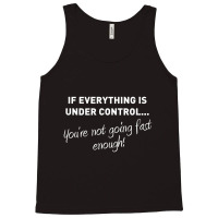 You're Not Going Fast Enough Tank Top | Artistshot