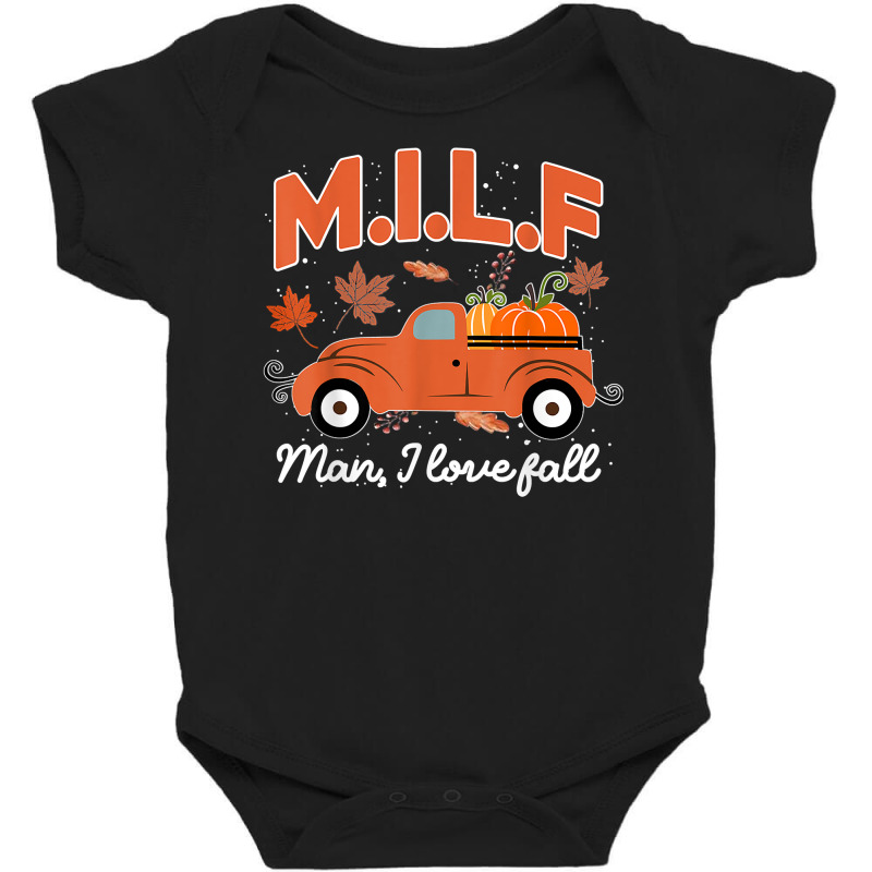 Milf Man I Love Fall Funny Seasonal Truck Pumpkin Autumn Sweatshirt Baby Bodysuit by rostinoko | Artistshot