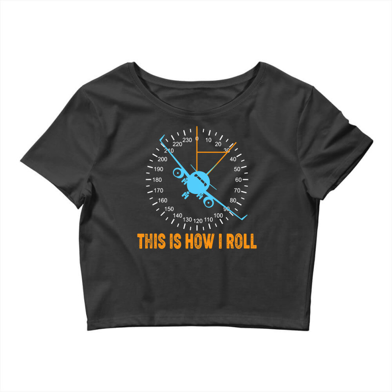 This Is How I Roll Airplane Pilot Shirt Aviation Crop Top by trokeryth | Artistshot