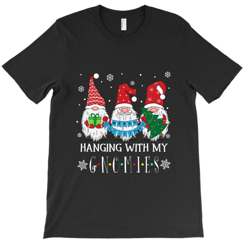 Hanging With My Gnomies Funny Christmas Garden Gnome Ugly T Shirt T-shirt | Artistshot