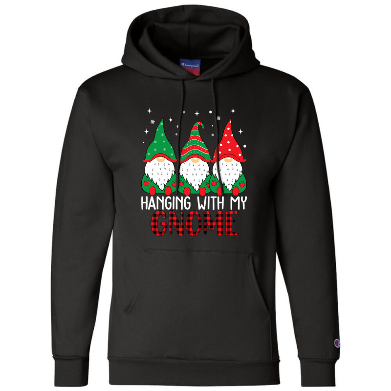 Hanging With My Gnomies Funny Garden Gnome T Shirt Copy Copy Copy Champion Hoodie | Artistshot