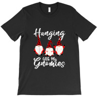 Hanging With My Gnomies Funny Gnome Friend Christmas T Shirt T-shirt | Artistshot