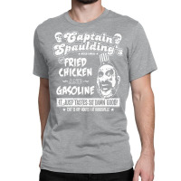 Captain Spaulding's Fried Chicken And Gasoline Classic T-shirt | Artistshot