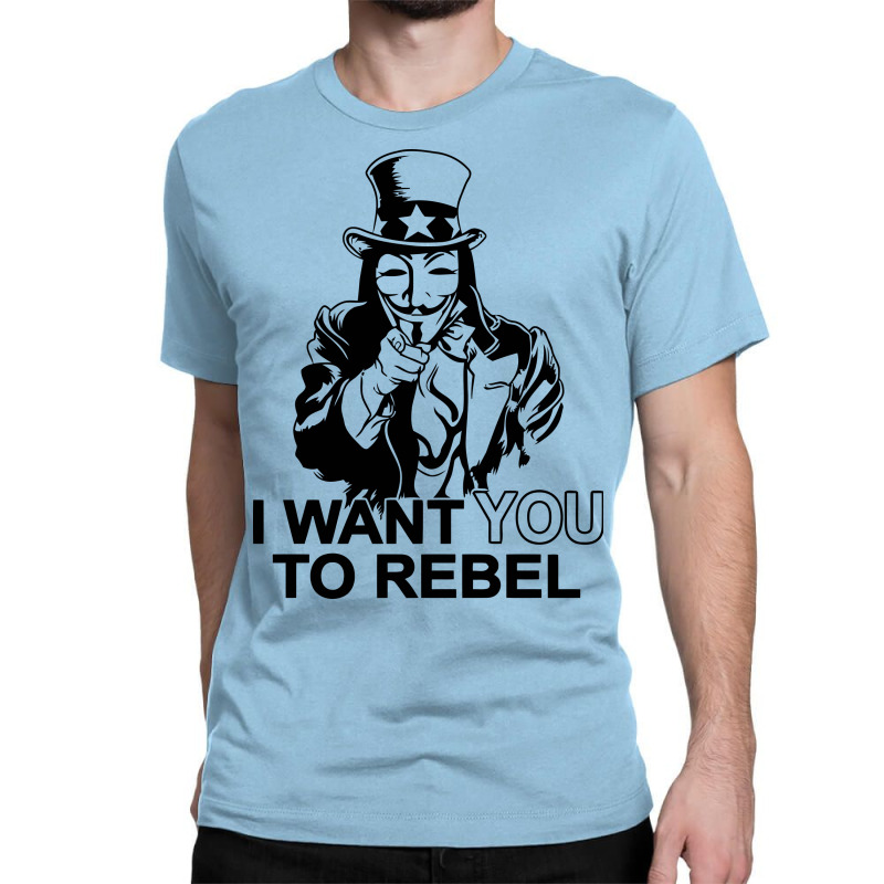 I Want You To Rebel Classic T-shirt | Artistshot