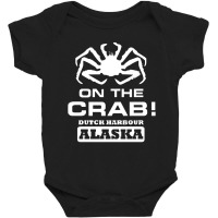 Deadliest Catch On The Crab Baby Bodysuit | Artistshot