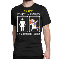 Copd Awareness T  Shirt C O P D It's Not A Disability It's A Different Classic T-shirt | Artistshot