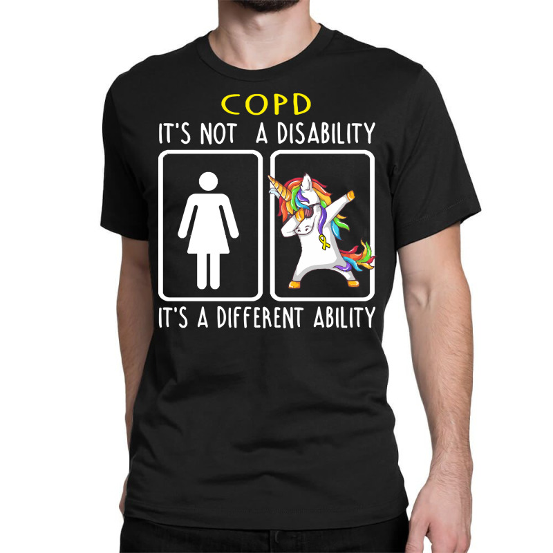 Copd Awareness T  Shirt C O P D It's Not A Disability It's A Different Classic T-shirt by difficultasian | Artistshot