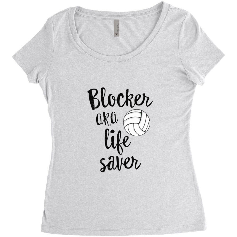 Blocker Aka Life Saver Funny Volleyball T Shirt Defense [converted] Co Women's Triblend Scoop T-shirt by lindavalere | Artistshot