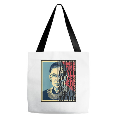 Rbg Ruth Bader Ginsburg Women Belong In All Places Tote Bags Designed By Blqs Apparel