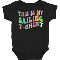 Retro Vintage Sailing Sailor Boat Lover This Is My Sailing T Shirt Baby Bodysuit | Artistshot