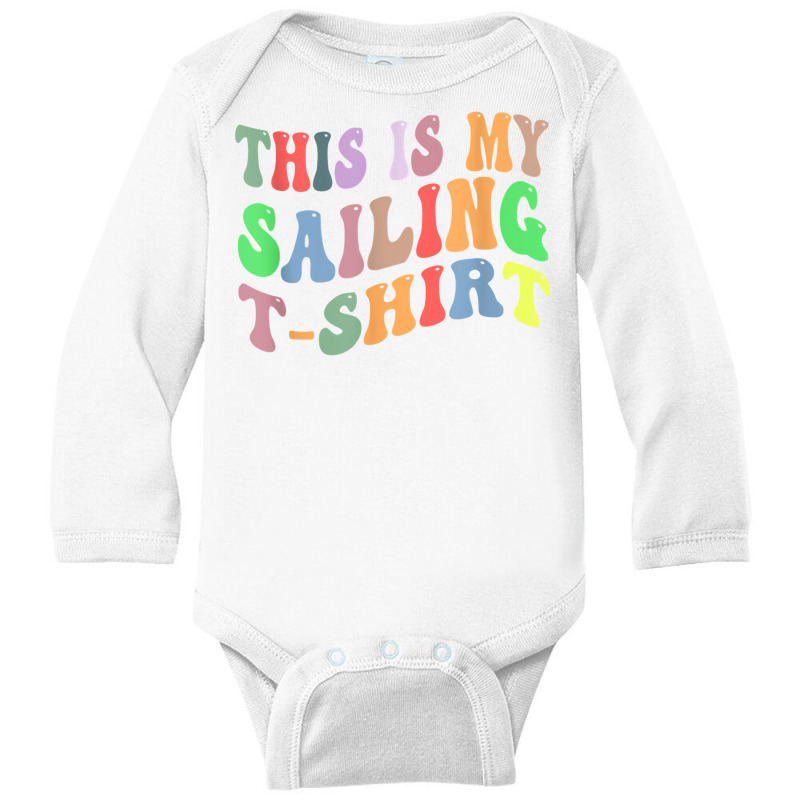 Retro Vintage Sailing Sailor Boat Lover This Is My Sailing T Shirt Long Sleeve Baby Bodysuit | Artistshot