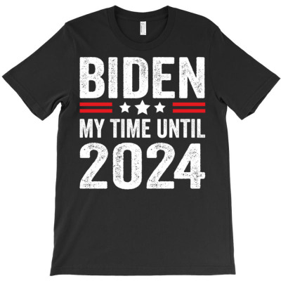Biden My Time Until 2024 T-shirt Designed By Bariteau Hannah