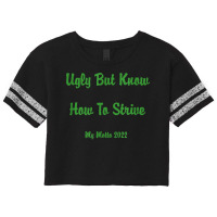 Ugly But Know How To Strive  My Motto 2022 T Shirt Scorecard Crop Tee | Artistshot