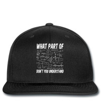 What Part Of Don't You Understand Math Physics T Shirt Printed Hat | Artistshot