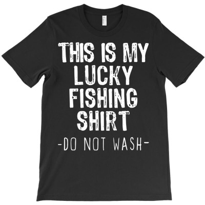 This Is My Lucky Fishing Shirt Do Not Wash T Shirt Christmas T-shirt Designed By Nhan