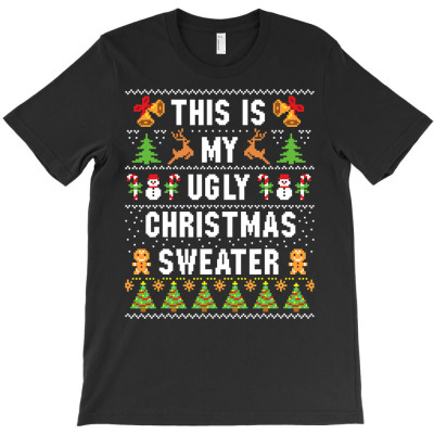 This Is My Ugly Sweater Funny Christmas T-shirt Designed By Nhan