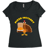 Turkey Lets Have Pizza Instead Funny Thanksgiving T Shirt Women's Triblend Scoop T-shirt | Artistshot