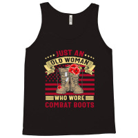 Just An Old Woman Who Wore Combat Boots Veteran Costume T Shirt Tank Top | Artistshot