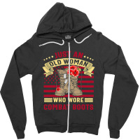 Just An Old Woman Who Wore Combat Boots Veteran Costume T Shirt Zipper Hoodie | Artistshot