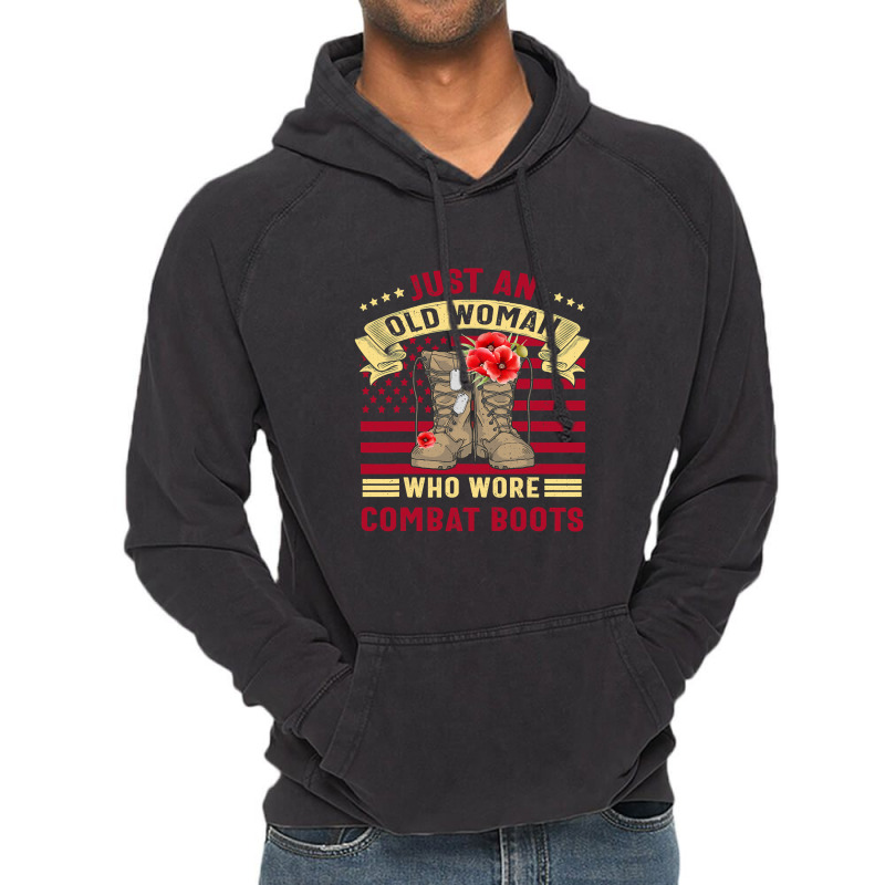 Just An Old Woman Who Wore Combat Boots Veteran Costume T Shirt Vintage Hoodie by Adriana_Torquemada | Artistshot