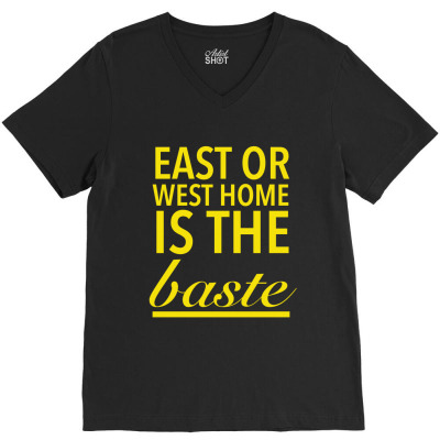 East Or West Home Is The Best Funny Thanksgiving Quotes Yellow V-neck Tee Designed By Favorite