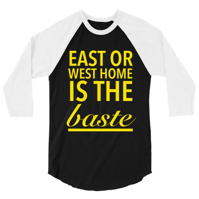 East Or West Home Is The Best Funny Thanksgiving Quotes Yellow 3/4 Sleeve Shirt Designed By Favorite