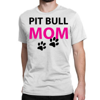 Pit Bull Mom Classic T-shirt | Artistshot