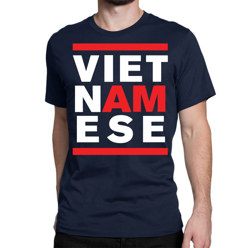 I Am Vietnamese Classic T-shirt | Artistshot